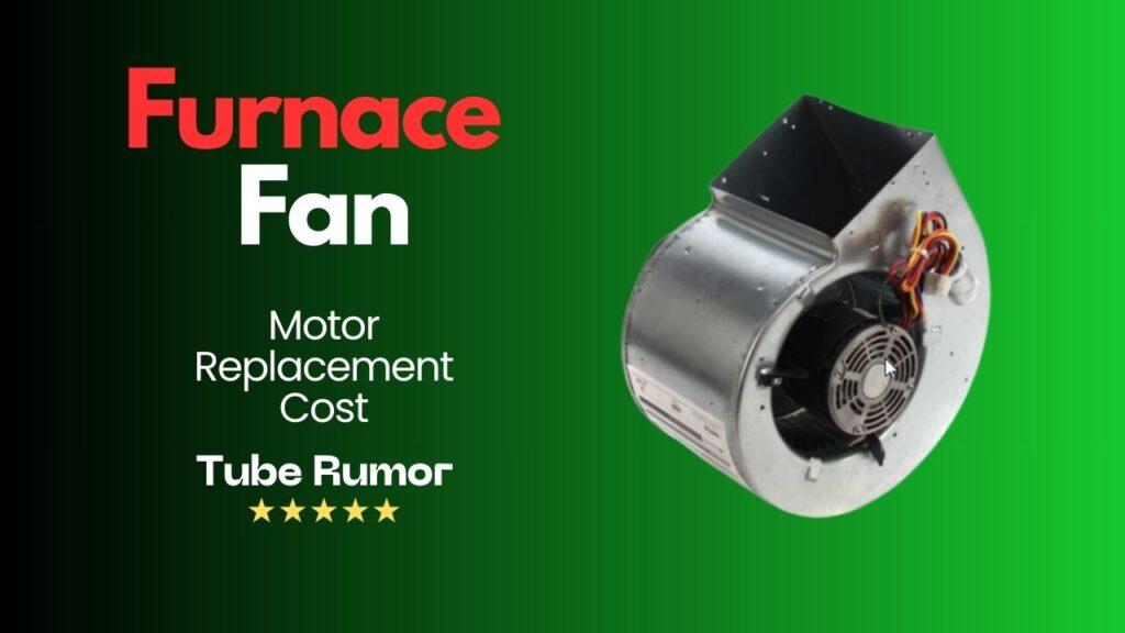 Furnace Fan Motor Replacement Cost
